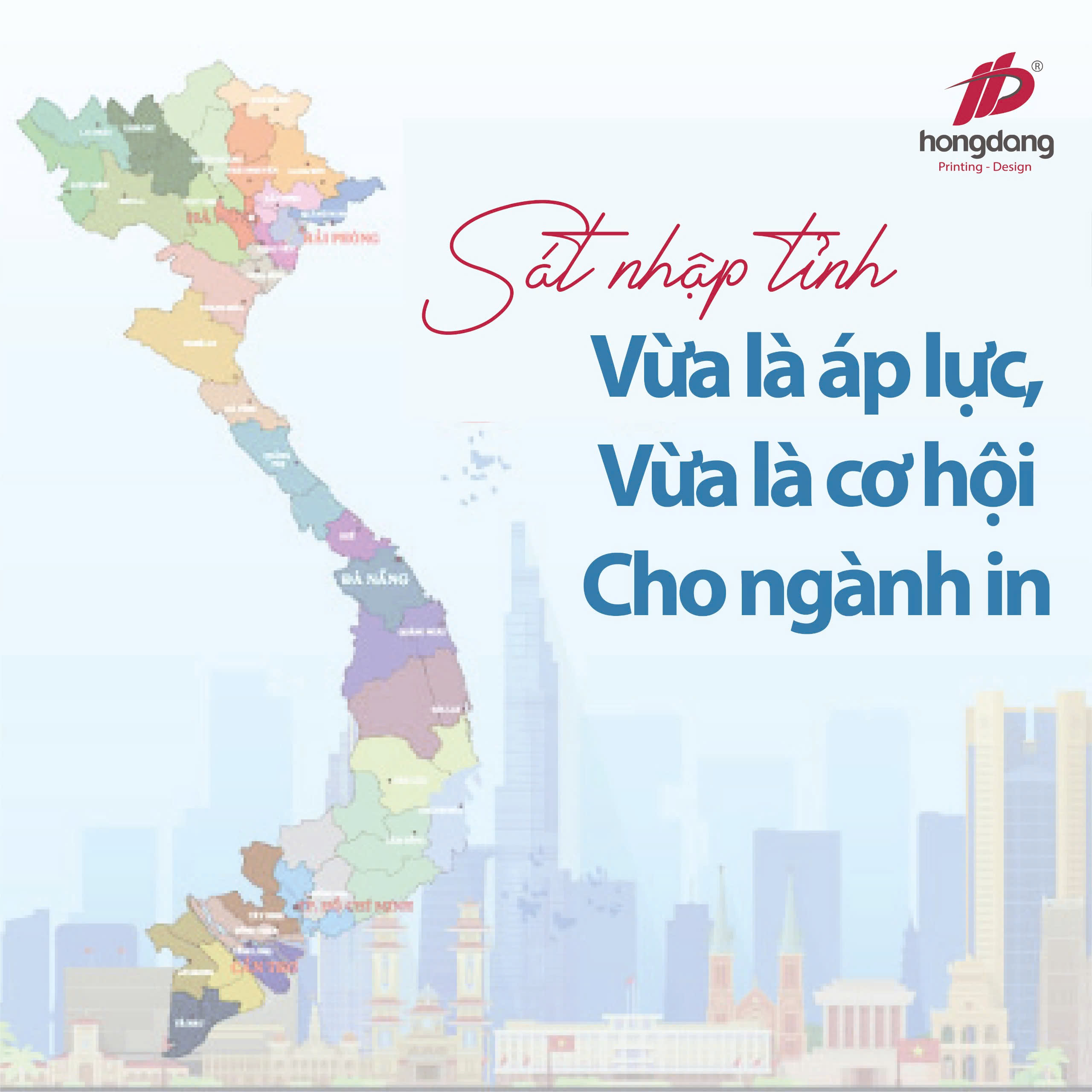 Sát nhập tỉnh - vừa là áp lực, vừa là cơ hội cho ngành in